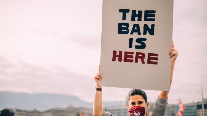The ban is here
